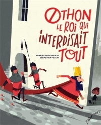 Othon, le roi qui interdisait tout