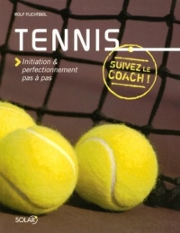 Tennis initiation & perfectionnement pas à pas