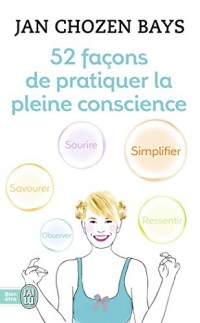 52 facons de pratiquer la pleine conscience