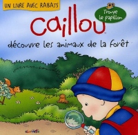 CAILLOU DECOUVRE ANIMAUX FORET