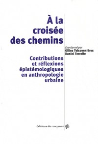 A la croisée des chemins : Contributions et réflexions épistémologiques en anthropologie urbaine