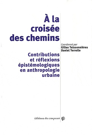 A la croisée des chemins : Contributions et réflexions épistémologiques en anthropologie urbaine