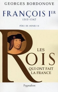 François Ier : Le Roi-Chevalier