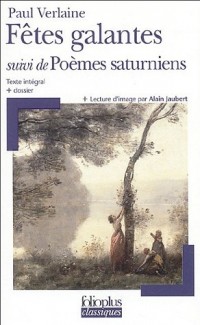 Fêtes galantes suivi de Poèmes saturniens