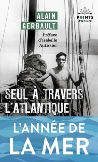 Seul à travers l'Atlantique et autres récits: Préface d'Isabelle Autissier
