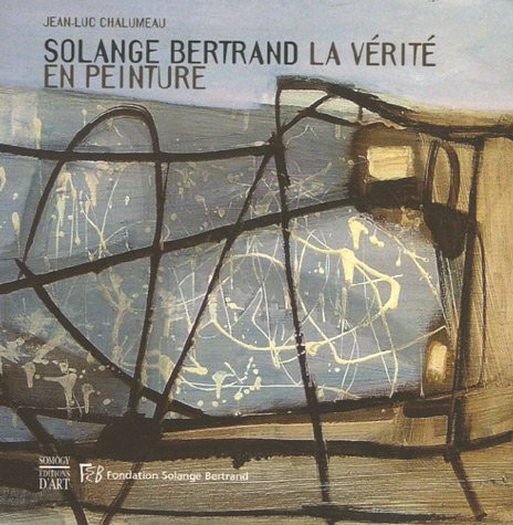 Solange Bertrand.La vérité en peinture