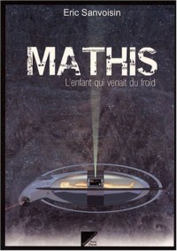 Mathis T1: L'enfant qui venait du froid