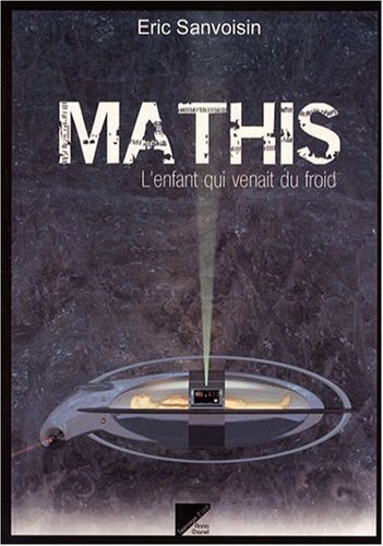 Mathis T1: L'enfant qui venait du froid