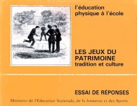 LES JEUX DU PATRIMOINE. Tradition et culture, Essai de réponses