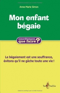 Mon enfant bégaie, concrètement que faire?
