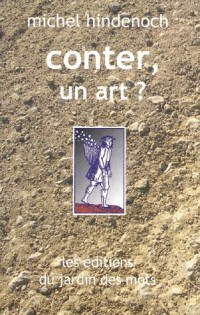 Conter, un art ? : Propos sur l'art du conteur 1990-1995