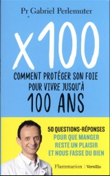 X 100 ou comment protéger son foie pour vivre jusqu'à 100 ans
