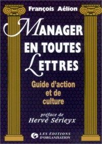Manager en toutes lettres : Guide d'action et de culture
