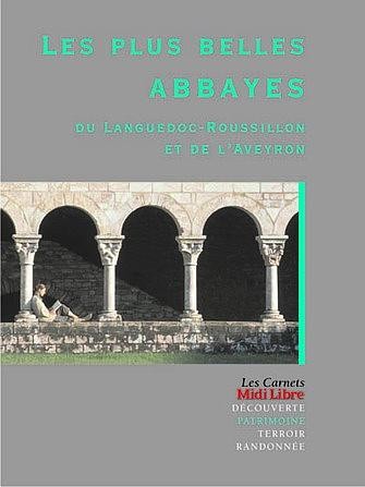 Les plus belles abbayes du Languedoc-Rousillon et de l'Aveyron