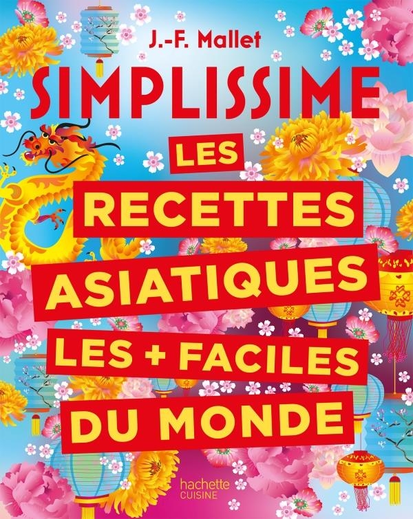 Simplissime - Les recettes asiatiques les + faciles du monde