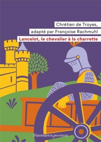 Lancelot, le Chevalier a la Charette