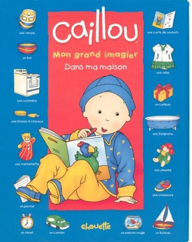 Caillou Mon grand imagier Dans ma maison