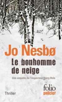 Le bonhomme de neige: Une enquête de l'inspecteur Harry Hole