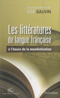Les littératures de langue française à l'heure de la mondialisation