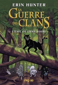 La guerre des clans - Bande dessinée - L'exil de Lune Noire