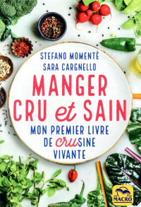 Manger Cru et Sain - Mon Premier Livre de Crusine Vivante