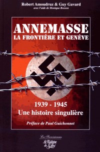Annemasse, la frontière et Genève 1939-1945 : Une histoire singulière