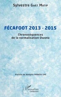 Fécafoot 2013 - 2015: Chronoséquences de la normalisation Owona