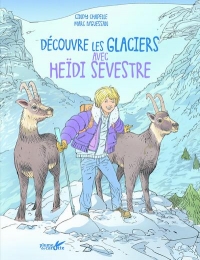Découvre les glaciers avec Heidi Sevestre
