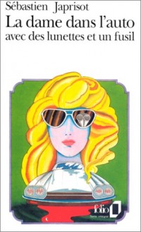 La Dame dans l'auto avec des lunettes et un fusil [9782070372232]