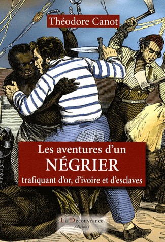 Les Aventures d'un négrier: Trafiquant d'or, d'ivoire et d'esclaves