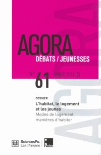Agora Débats/Jeunesse, N° 61/2012 (2) : L'habitat, le logement et les jeunes : Modes de logement, manières d'habiter