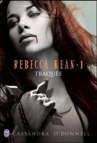 Rebecca Kean, Tome 1 : Traquée