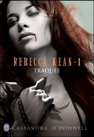 Rebecca Kean, Tome 1 : Traquée