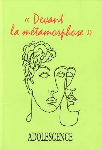 Adolescence N°83. Devant la métamorphose