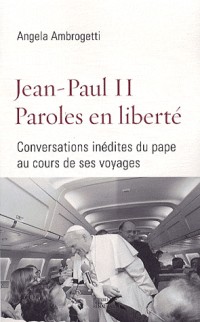 Jean-Paul II Paroles en liberté