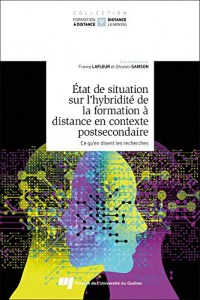 Etat de Situation Sur l'Hybridite de la Formation a Distance en Contexte Postsecondaire, Tome 2 - Ce