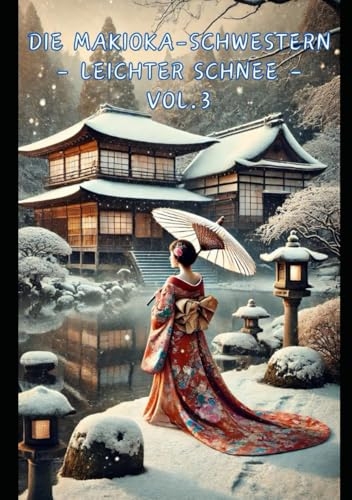 Die Makioka-Schwestern – Leichter Schnee –: Band 3 [9798314087978]