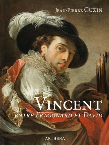 François-André Vincent, 1746-1816 : Entre Fragonard et David