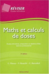 Maths et calculs de doses : Etudes infirmières, préparation au diplôme d'Etat, exercice professionnel