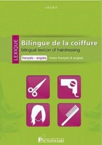 Lexique bilingue de la coiffure. Français-anglais Index anglais-français