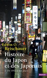 Histoire du Japon et des Japonais. 2. De 1945 à nos jours