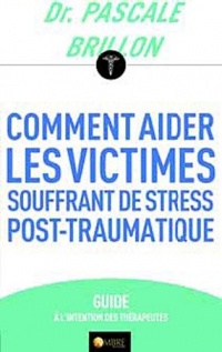 Comment aider les victimes souffrant de stress post-traumatique