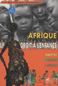 Afrique Le droit à l'enfance : Libertés, droits, justice