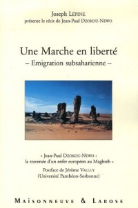 Une marche en liberté, émigration subsaharienne : 