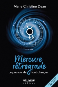 Mercure rétrograde - Le pouvoir de tout changer