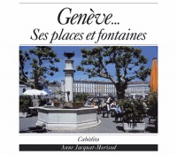 Genéve. : ses places ses fontaines