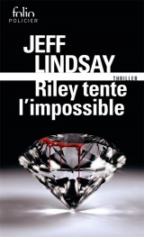 RILEY TENTE L'IMPOSSIBLE [Poche]