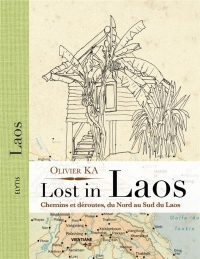 Lost in Laos : Chemins et dÃ©routes, du Nord au sud du Laos