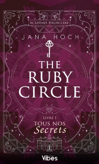 Ruby Circle T1: Tous nos secrets