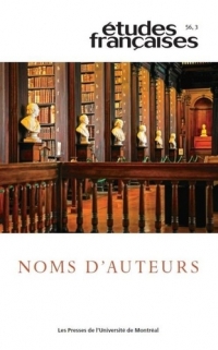 Noms d'auteurs. Revue Etudes françaises vol 56 n°2 (2020)